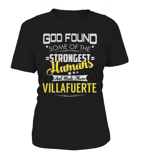 God Found Some of the Strongest Humans And Made Them VILLAFUERTE Name Shirts Women's T-Shirt
