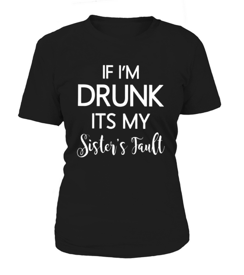 If I am Drunk IT Women's T-Shirt