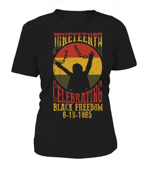 Juneteenth Black History Day Pride Gift Women's T-Shirt