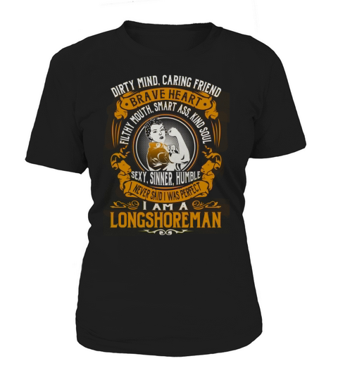 Longshoreman - I Never Said I Was Perfect - Job Shirt Women's T-Shirt
