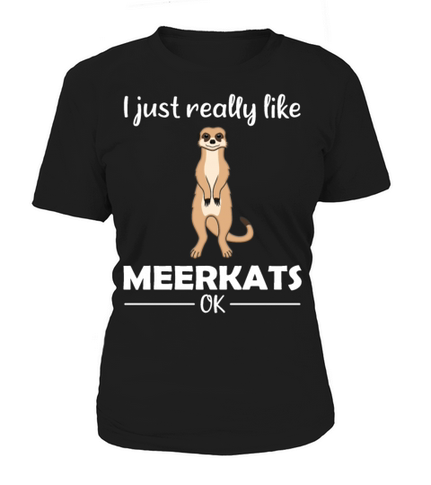 Meerkat Lovers Funny Quote Gift Women's T-Shirt