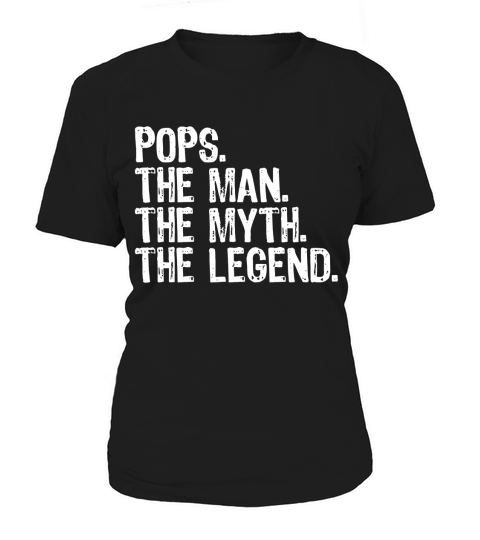 Mens Pops The Man The Myth The Legend Shirt Women's T-Shirt