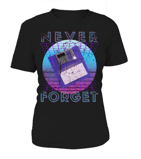 Never Forget Retro 80s 90s Nostalgia Women's T-Shirt