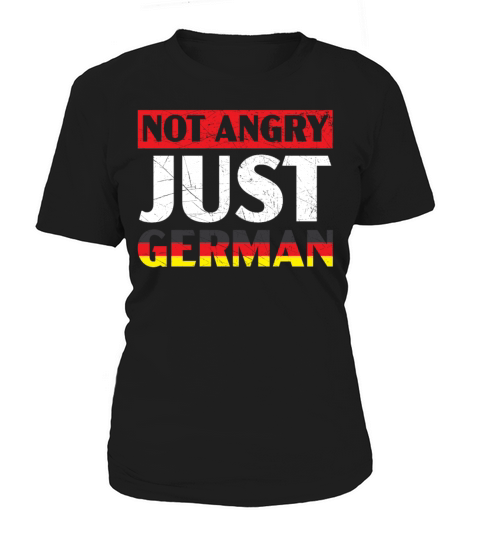 Not Angry Just German Deutschland Germany Flag Women's T-Shirt