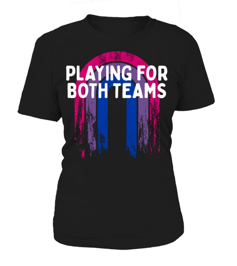 Playing for Both Teams Bisexual LGBTQ Bi Pride Women's T-Shirt