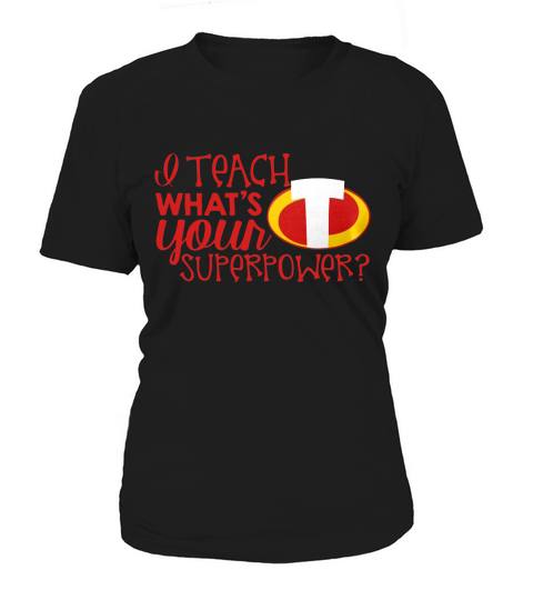 Superpower   Teachers Tshirts Women's T-Shirt