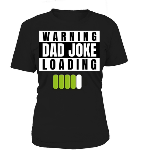Warning Dad Joke Loading Fathers Day Graphic Women's T-Shirt