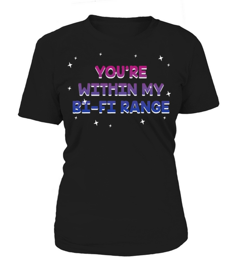 Youre within My Bi Fi Range Bisexual LGBTQ Bi Women's T-Shirt