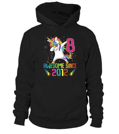 Awesome Since 2012 8 Years Old 8th Birthday Unicorn Dabbing shirt Hoodie Unisex