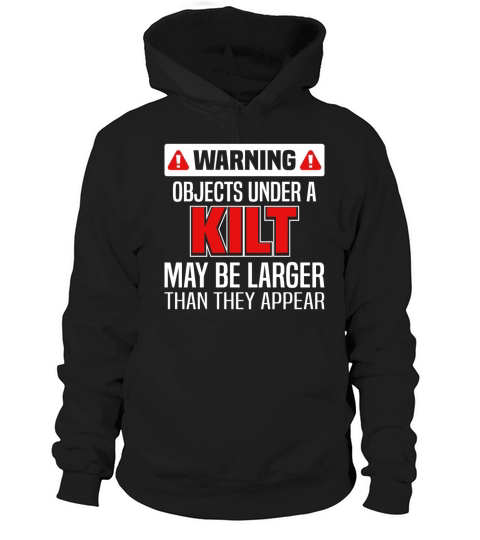 Objects Under A Kilt May Be Larger Than They Hoodie Unisex