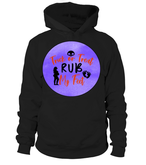 TRICK OR TREAT RUB MY FEET Hoodie Unisex