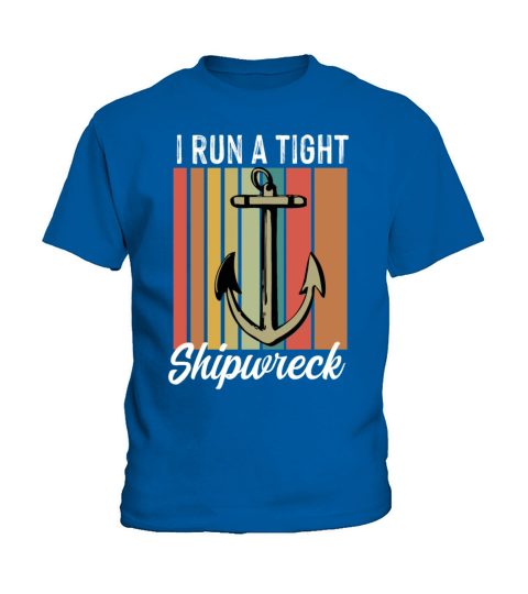 I Run A Tight Shipwreck Shirt Kids T-Shirt