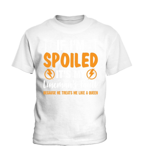 If Im Spoiled Its My Linemans Fault Kids T-Shirt
