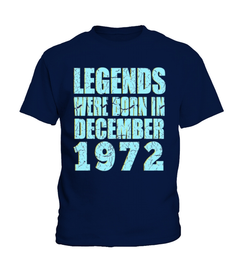 legends were born in December 1972 Birthday Kids T-Shirt