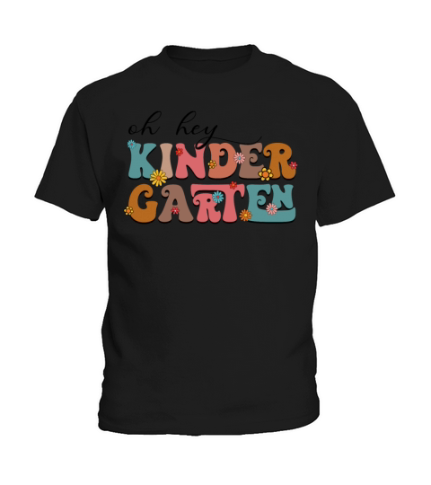 Oh Hey Kindergarten Kinder Teacher Kids T-Shirt