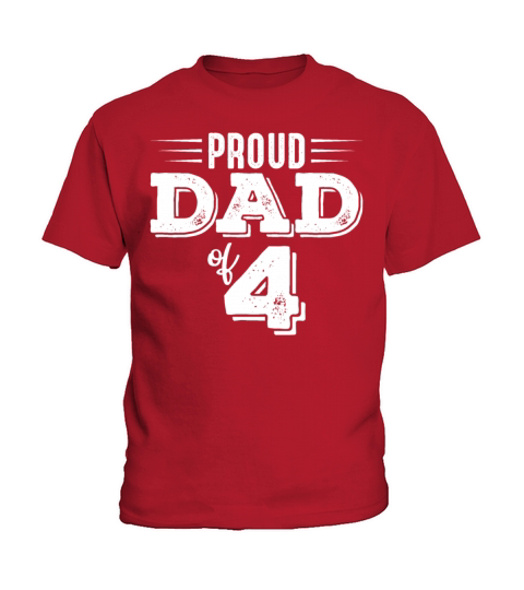 Proud Dad Of 4 T Shirt Kids T-Shirt