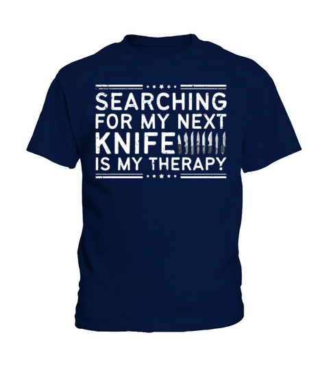 Searching For My Next Knife Is My Theraphy Knives Kids T-Shirt