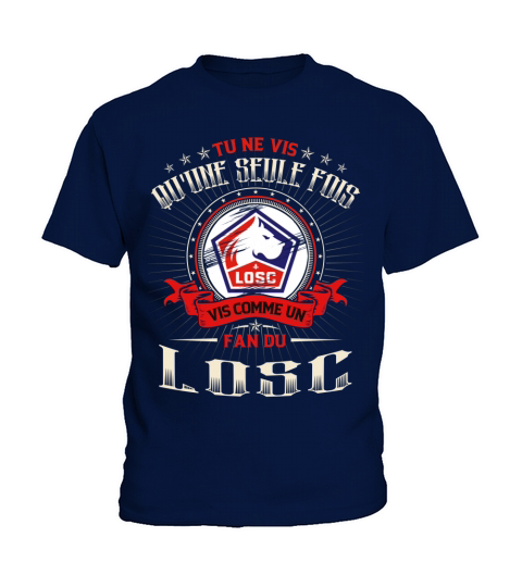tu ne vis quune seulf fois vis comme un fan du losc Kids T-Shirt