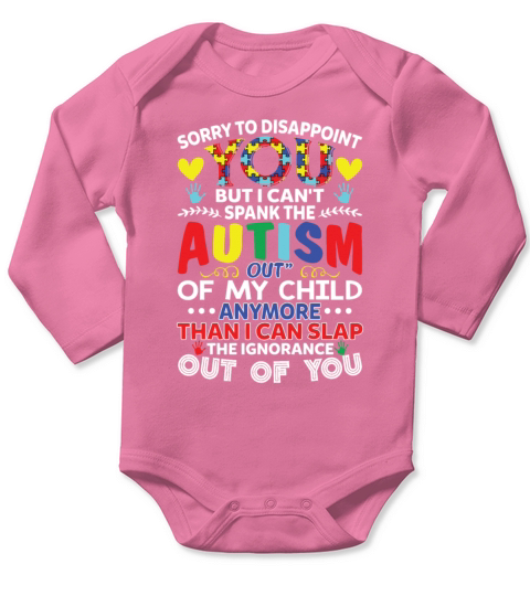 I Cant Spank The Autism Out Of My Child Long Sleeve Baby One-Piece