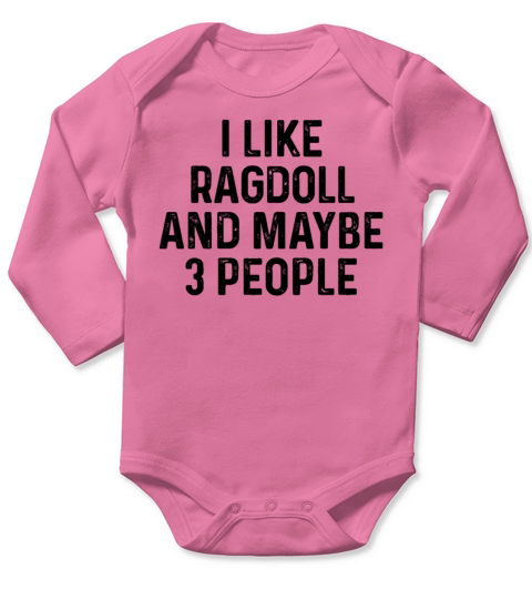 I Like Ragdoll And Maybe 3 People Cat Lover Gift Long Sleeve Baby One-Piece