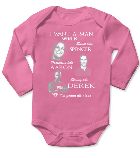 I Want A Man Who Is Sweet Like Spencer Protective Like Aaron Strong Like Derek Long Sleeve Baby One-Piece