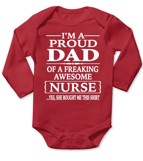 Proud Dad Of A Freaking Awesome Nurse Long Sleeve Baby One-Piece