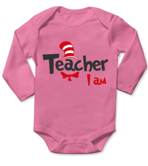 Teacher I am, Dr. Seuss, Read Across America Long Sleeve Baby One-Piece