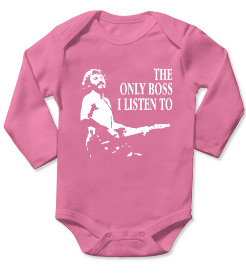 The Only Boss I Listen To LIMTED EDITION Long Sleeve Baby One-Piece