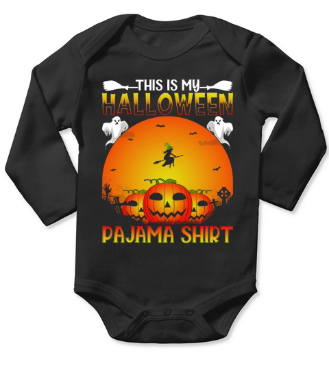 This is my Halloween Pajama shirt Long Sleeve Baby One-Piece