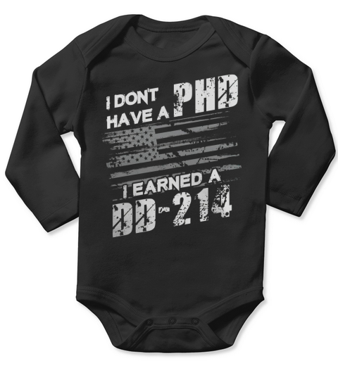 Veteran Does Not Have A PHD But A DD214 Shirt Long Sleeve Baby One-Piece