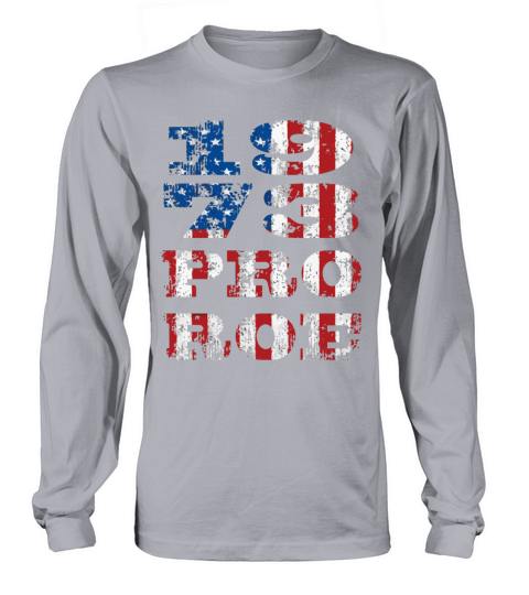 1973 Pro Roe USA Flag Vintage July 4th Pro Choice Long sleeved Unisex