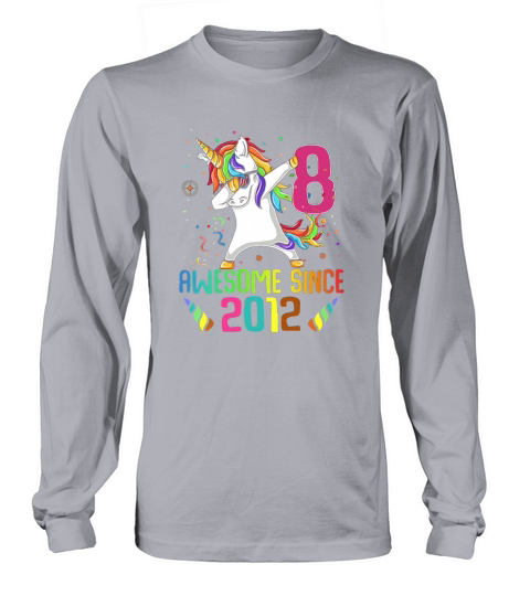 Awesome Since 2012 8 Years Old 8th Birthday Unicorn Dabbing shirt Long sleeved Unisex
