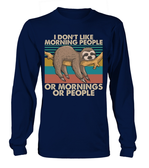 I Dont Like Morning People Vintage Funny Sleeping Long sleeved Unisex