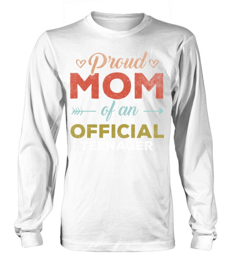Vintage Quote Proud Mom of Official Teenager 13th Long sleeved Unisex