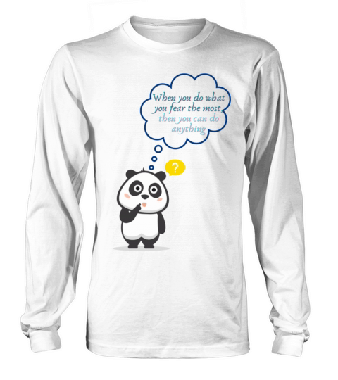 When Do What Fear The Most Then Can Do Anything Long sleeved Unisex