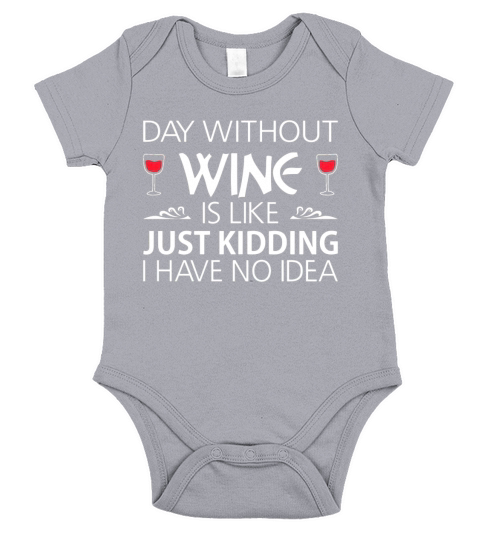 Day Without Wine Just Kidding Short Sleeve Baby One-Piece