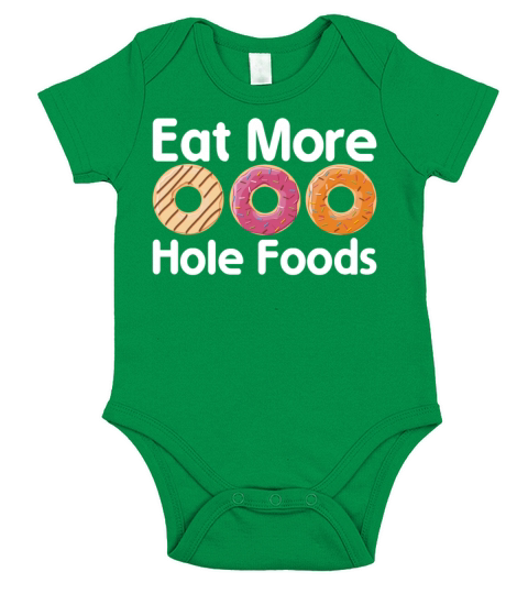 Funny Saying Eat More Hole Foods - Doughnut Donut Short Sleeve Baby One-Piece
