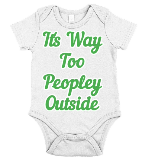 Its Way Too Peopley Outside Short Sleeve Baby One-Piece