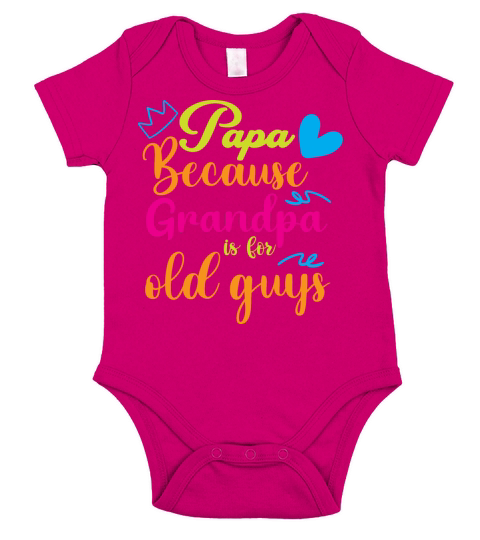 PAPA BECAUSE GRANDPA IS FOR OLD GUYS Short Sleeve Baby One-Piece