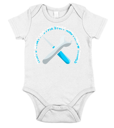 Thats What I Do I Fix Stuff And I Know Things Short Sleeve Baby One-Piece
