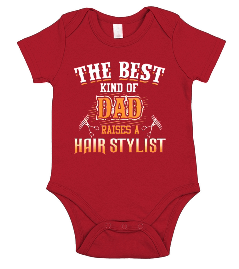 The Best Kind of Dad Raises A hair Stylist TShirt Short Sleeve Baby One-Piece