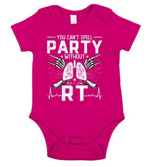 You Cant Spell Party Without RT Funny Respiratory Short Sleeve Baby One-Piece