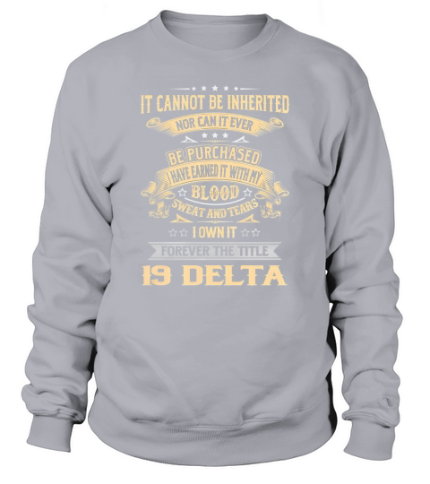 19 Delta Forever Job Title Shirts Sweatshirt Unisex