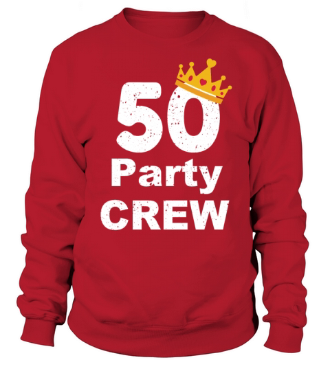 50 Year Old Crew Party Funny Group Sweatshirt Unisex