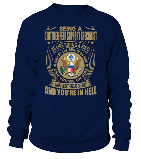 Being a Certified Peer Support Specialist like Riding a Bike Job Title Shirts Sweatshirt Unisex