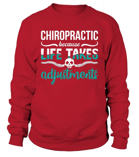 Chiropractor Chiro Chiropractic Because Life Spine Sweatshirt Unisex
