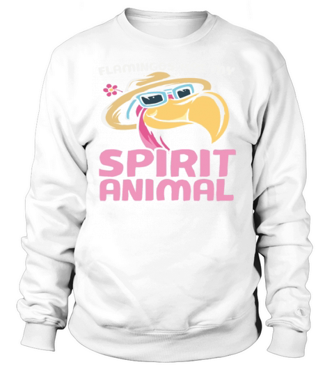 Flamingos Are My Spirit Animal Sweatshirt Unisex