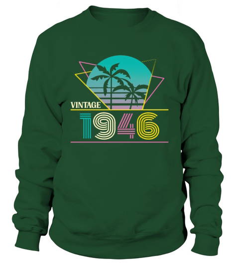 Funny Birthday Born in 1946 Limited Edition Sweatshirt Unisex