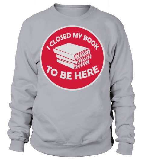 I closed my book Sweatshirt Unisex