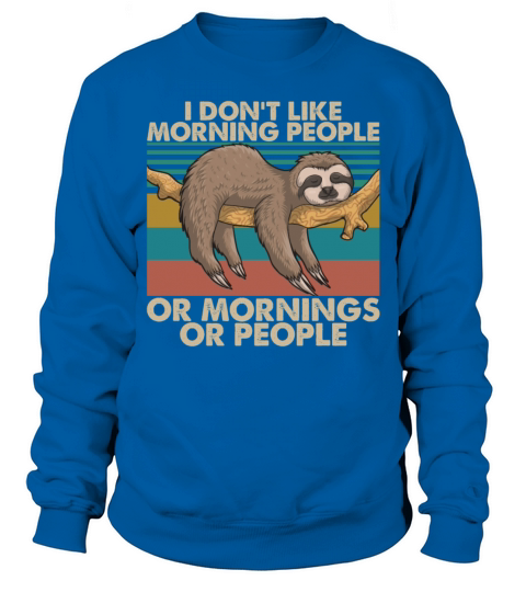 I Dont Like Morning People Vintage Funny Sleeping Sweatshirt Unisex
